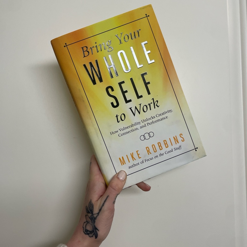 Bring Your Whole Self To Work Book